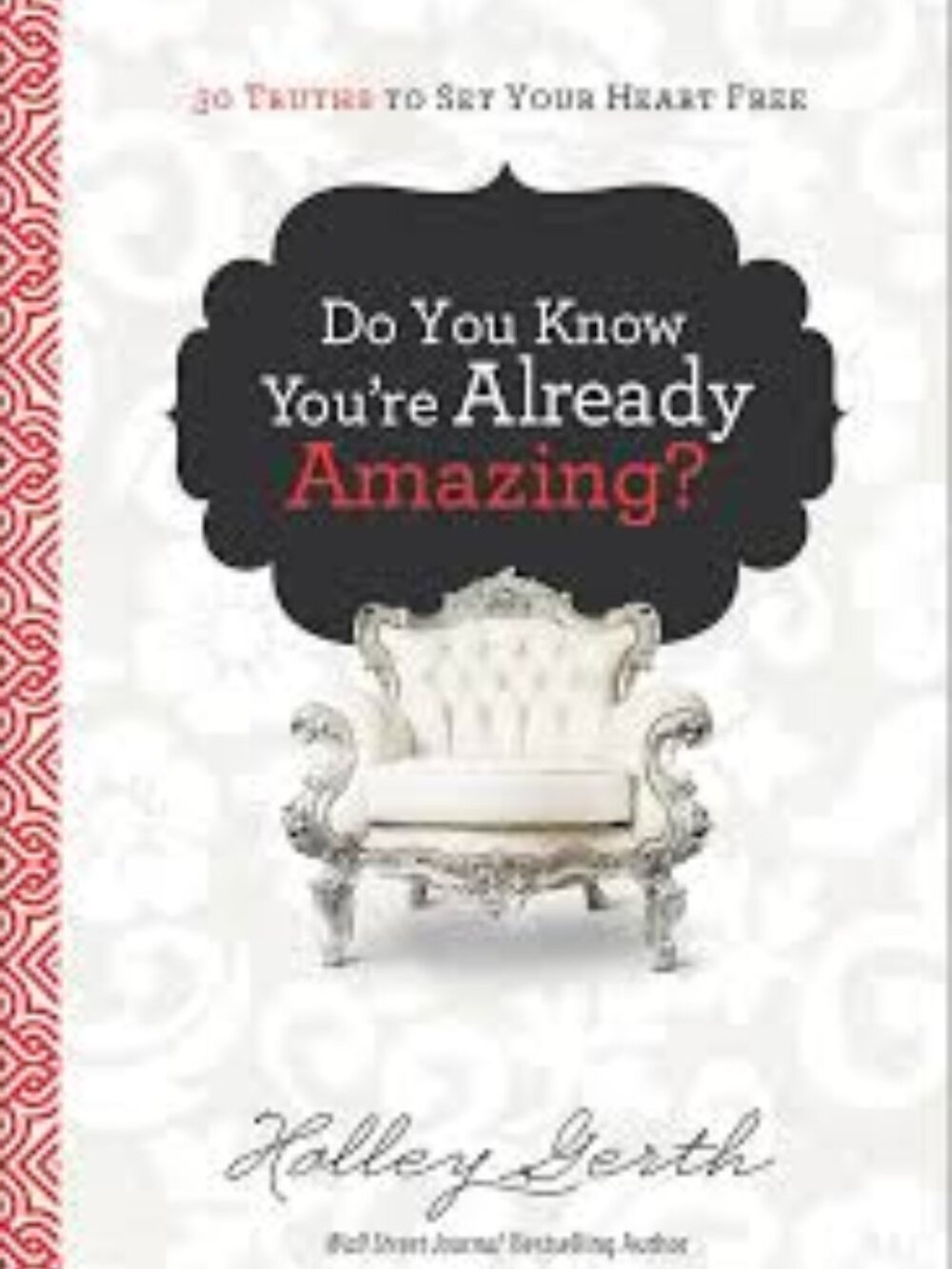 Do You Know You're Already Amazing?: 30 Truths to Set Your Heart Free Hardcover